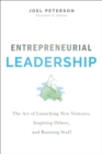 Image for Entrepreneurial leadership: the art of launching new ventures, inspiring others, and running stuff