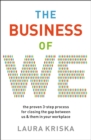 Image for The Business of We : The Proven Three-Step Process for Closing the Gap Between Us and Them in Your Workplace