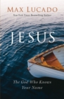 Image for Jesus : The God Who Knows Your Name