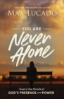 Image for You are never alone  : trust in the miracle of God&#39;s presence and power