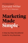 Image for Marketing made simple  : a step-by-step StoryBrand guide for any business