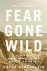 Image for Fear gone wild  : a story of mental illness, suicide, and hope through loss