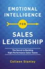 Image for Emotional Intelligence for Sales Leadership: The Secret to Building High-Performance Sales Teams