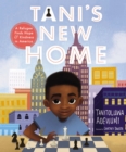 Image for Tani&#39;s New Home : A Refugee Finds Hope and Kindness in America