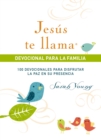 Image for Jesus te llama, devocional para la familia: 100 devocionales para disfrutar la paz en su presencia