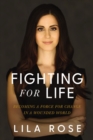 Image for Fighting for life  : becoming a force for change in a wounded world