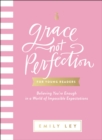 Image for Grace, not perfection for young readers  : believing you&#39;re enough in a world of impossible expectations