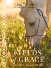 Image for Fields of grace  : sharing faith from the horse farm