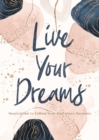 Image for Live your dreams  : inspiration to follow your God-given passions