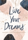 Image for Live your dreams: inspiration to follow your God-given passions.