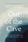 Image for Out of the cave  : stepping into the light when depression darkens what you see