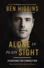Image for Alone in plain sight  : searching for connection when you&#39;re seen but not known