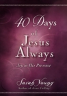 Image for 40 Days of Jesus Always: Joy in His Presence