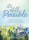 Image for It&#39;s Still Possible: 100 Reminders That God Can Do All Things