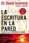 Image for La Escritura En La Pared: Secretos De Las Profecías De Daniel