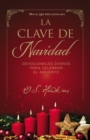 Image for La Clave De Navidad: Devocionales Diarios Para Celebrar El Adviento