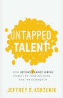 Image for Untapped Talent: How Second Chance Hiring Works for Your Business and the Community