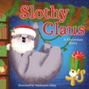 Image for Slothy Claus: a Christmas story