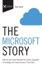 Image for The Microsoft story  : how the tech giant rebooted its culture, upgraded its strategy, and found success in the cloud
