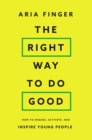 Image for The Right Way to Do Good