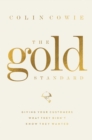 Image for The Gold Standard: Giving Your Customers What They Didn&#39;t Know They Wanted