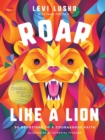 Image for Roar Like a Lion: 90 Devotions to a Courageous Faith