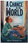 Image for A chance in the world  : an orphan boy, a mysterious past, and how he found a place called home