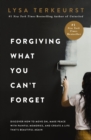 Image for Forgiving What You Can&#39;t Forget