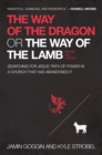 Image for The Way of the Dragon or the Way of the Lamb: Searching for Jesus&#39; Path of Power in a Church That Has Abandoned It