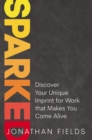 Image for Sparked: Discover Your Unique Imprint for Work That Makes You Come Alive