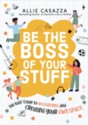 Image for Be the boss of your stuff: the kids&#39; guide to decluttering and creating your own space