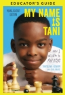 Image for My Name Is Tani Young Readers Edition Educator&#39;s Guide