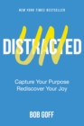 Image for Undistracted: Capture Your Purpose, Rediscover Your Joy