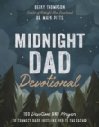 Image for Midnight Dad Devotional : 100 Devotions and Prayers to Connect Dads Just Like You to the Father