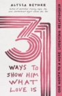 Image for 31 ways to show him what love is  : one month to a more lifegiving relationship