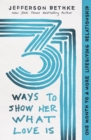 Image for 31 Ways to Show Her What Love Is : One Month to a More Lifegiving Relationship