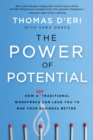 Image for The power of potential  : how a nontraditional workforce can lead you to run your business better