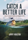 Image for Catch a Better Life: Daily Devotions and Fishing Tips