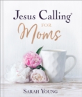 Image for Jesus Calling for Moms, Padded Hardcover, with Full Scriptures