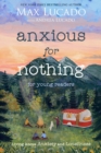 Image for Anxious for nothing: living above anxiety and loneliness