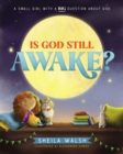 Image for Is God still awake?: a small girl with a big question about God