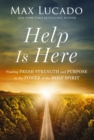 Image for Help is Here : Finding Fresh Strength and Purpose in the Power of the Holy Spirit