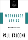 Image for Workplace Ethics: Mastering Ethical Leadership and Sustaining a Moral Workplace