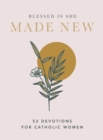 Image for Made new  : 52 devotions for Catholic women