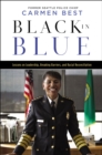 Image for Black in blue: lessons on leadership, breaking barriers, and racial reconciliation