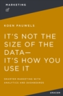 Image for It&#39;s Not the Size of the Data -- It&#39;s How You Use It