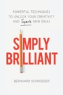 Image for Simply Brilliant : Powerful Techniques to Unlock Your Creativity and Spark New Ideas