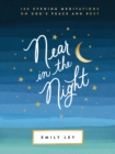Image for Near in the Night: 100 Evening Meditations on God&#39;s Peace and Rest