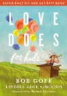 Image for Love does for kids.: (Experience kit and activity book)