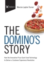 Image for The Domino’s Story : How the Innovative Pizza Giant Used Technology to Deliver a Customer Experience Revolution